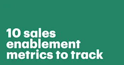 Featured: 10 Sales enablement metrics to track: What they mean for business and sales outcomes