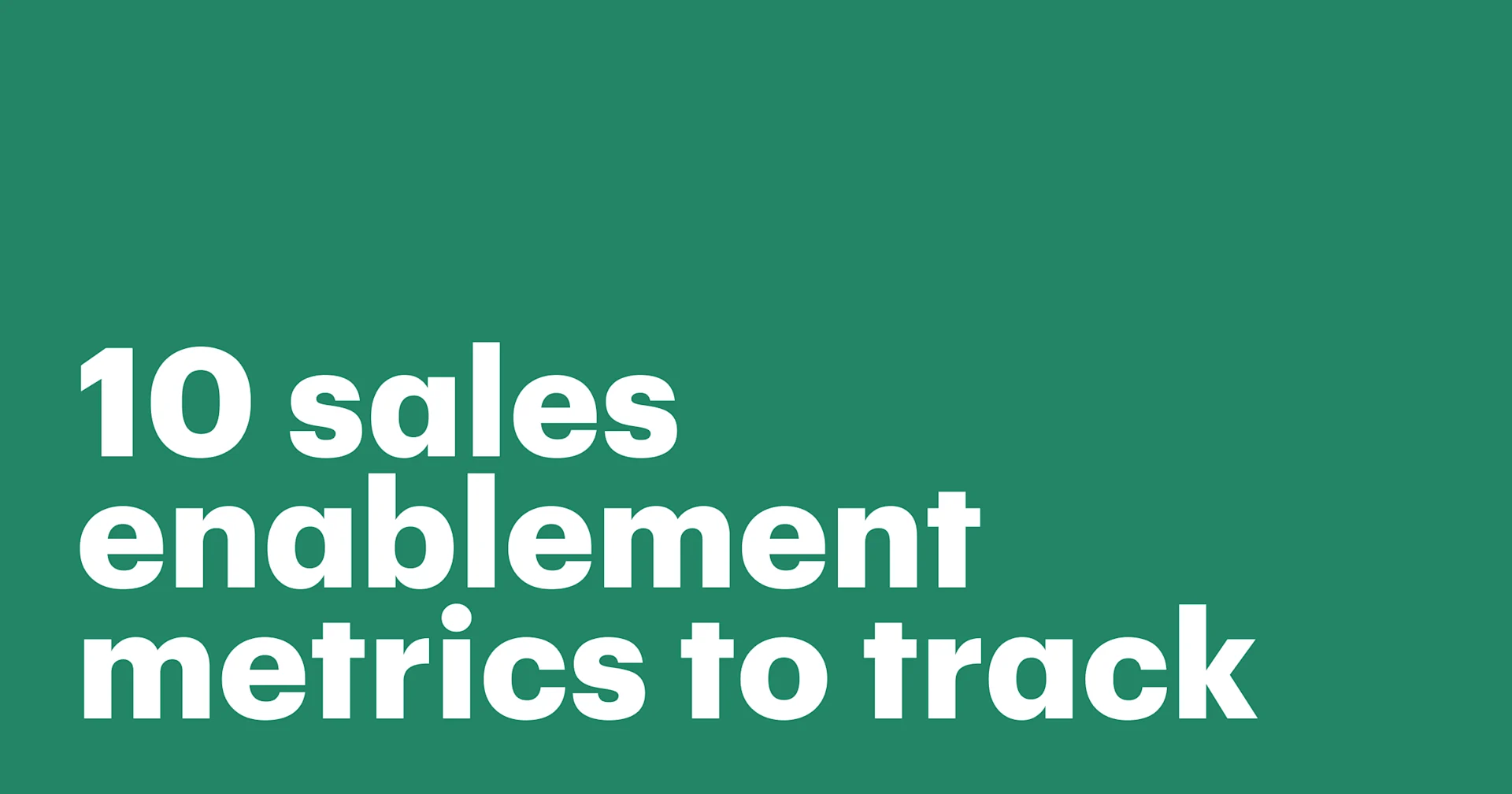 Featured: 10 Sales enablement metrics to track: What they mean for business and sales outcomes