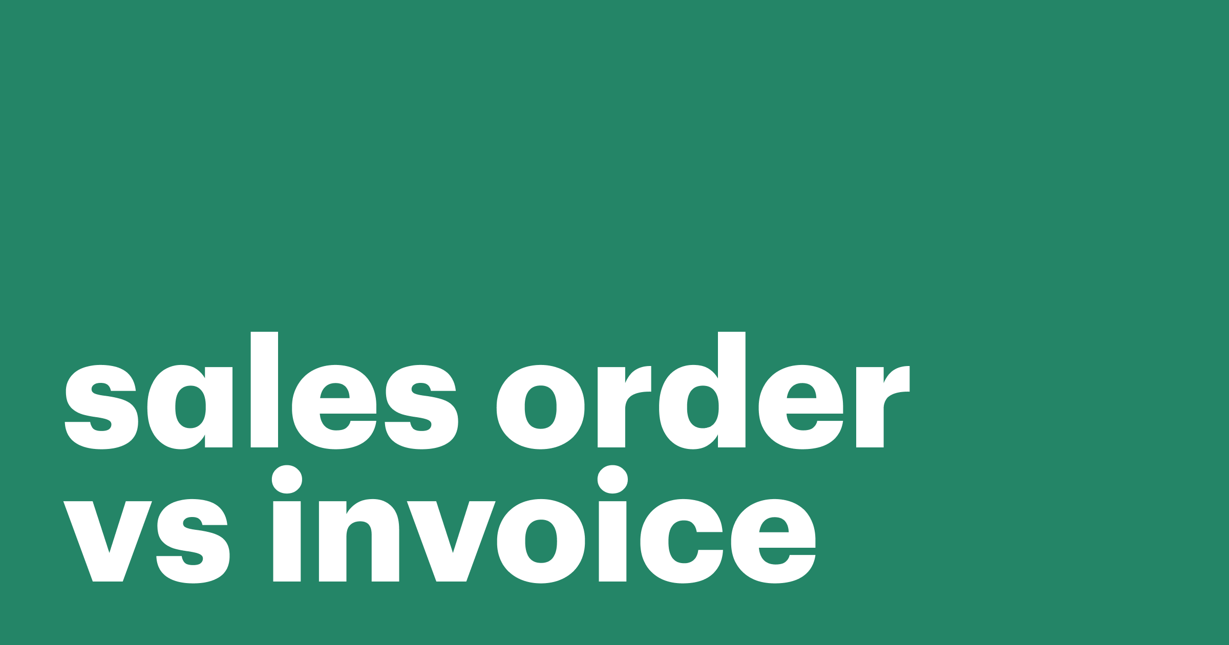 Featured: Sales order vs invoice - key differences and FAQs