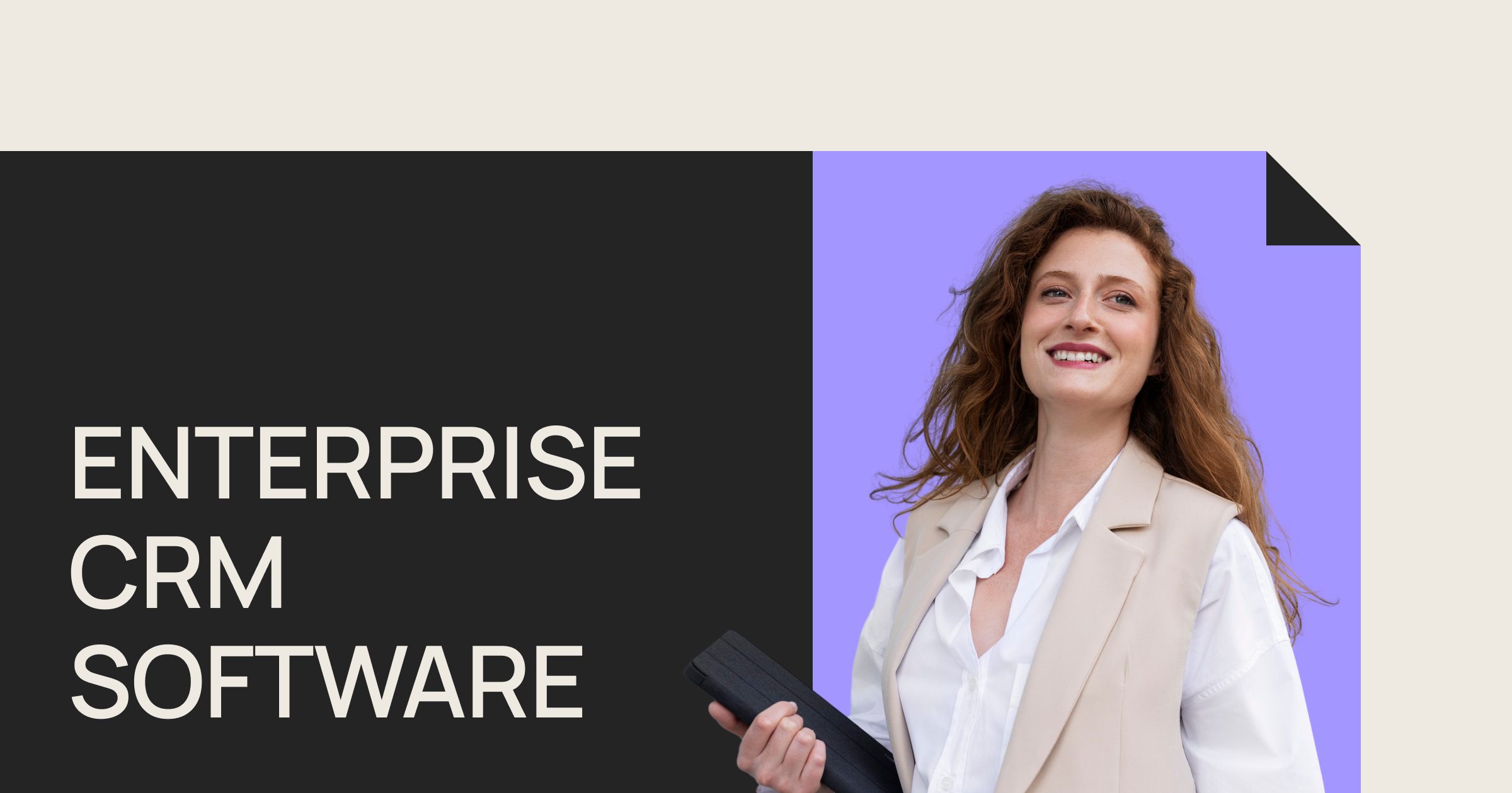Featured: How to use enterprise CRM software to build solid relationships and sell more
