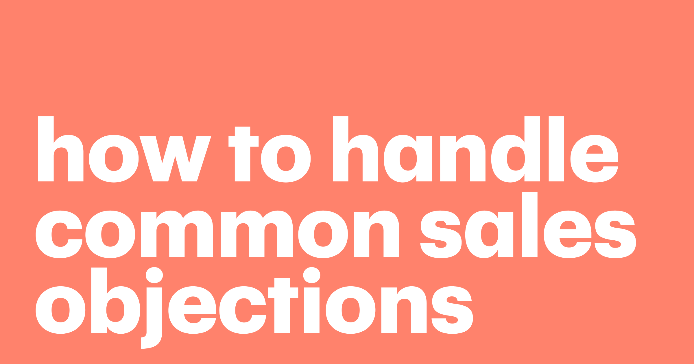 Featured: How to handle common sales objections