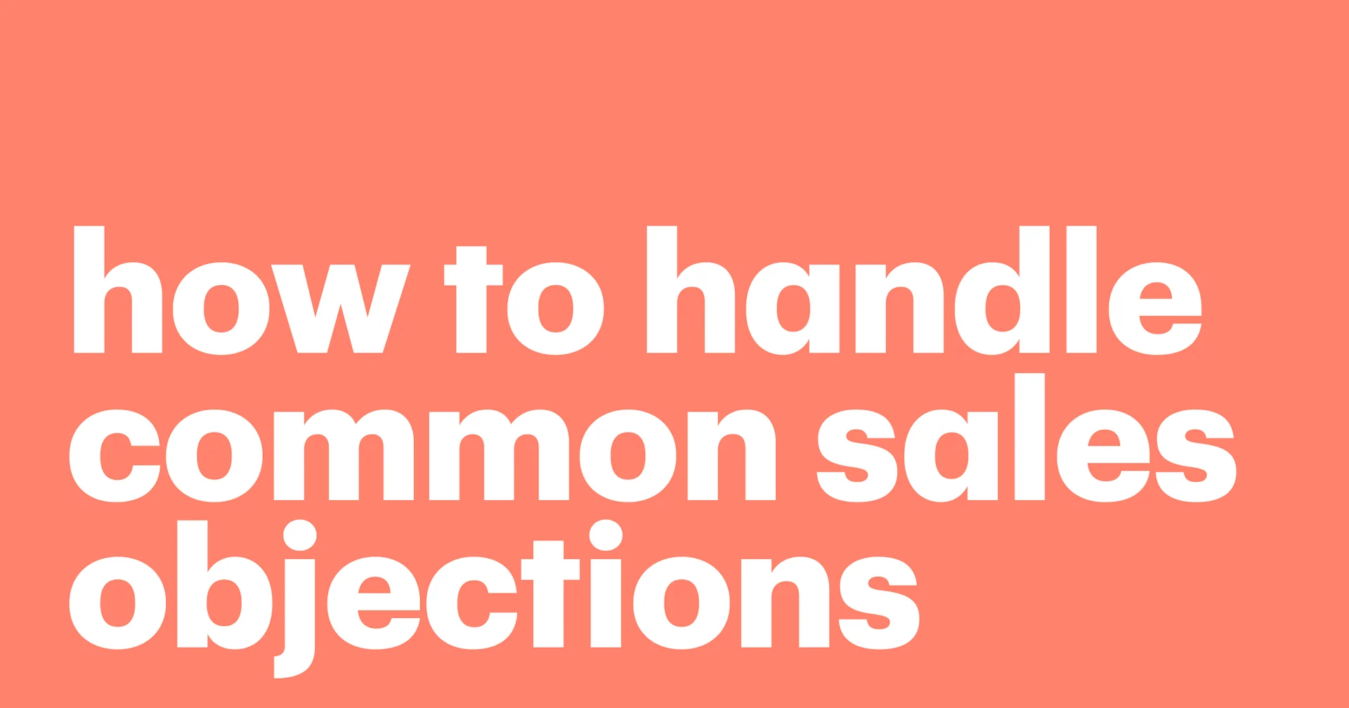 Featured: How to handle common sales objections
