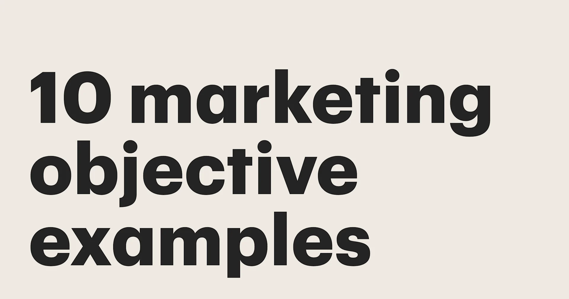 Featured: 10 marketing objective examples to help you achieve your business goals