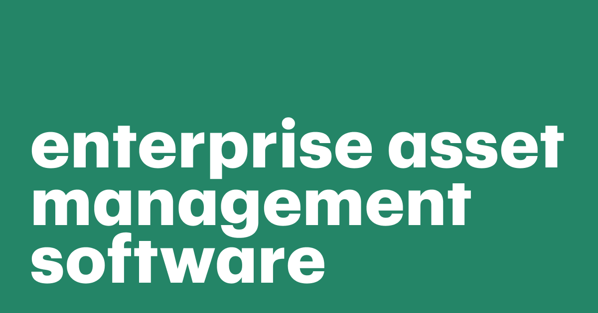 Featured: How enterprise asset management software can protect business resources