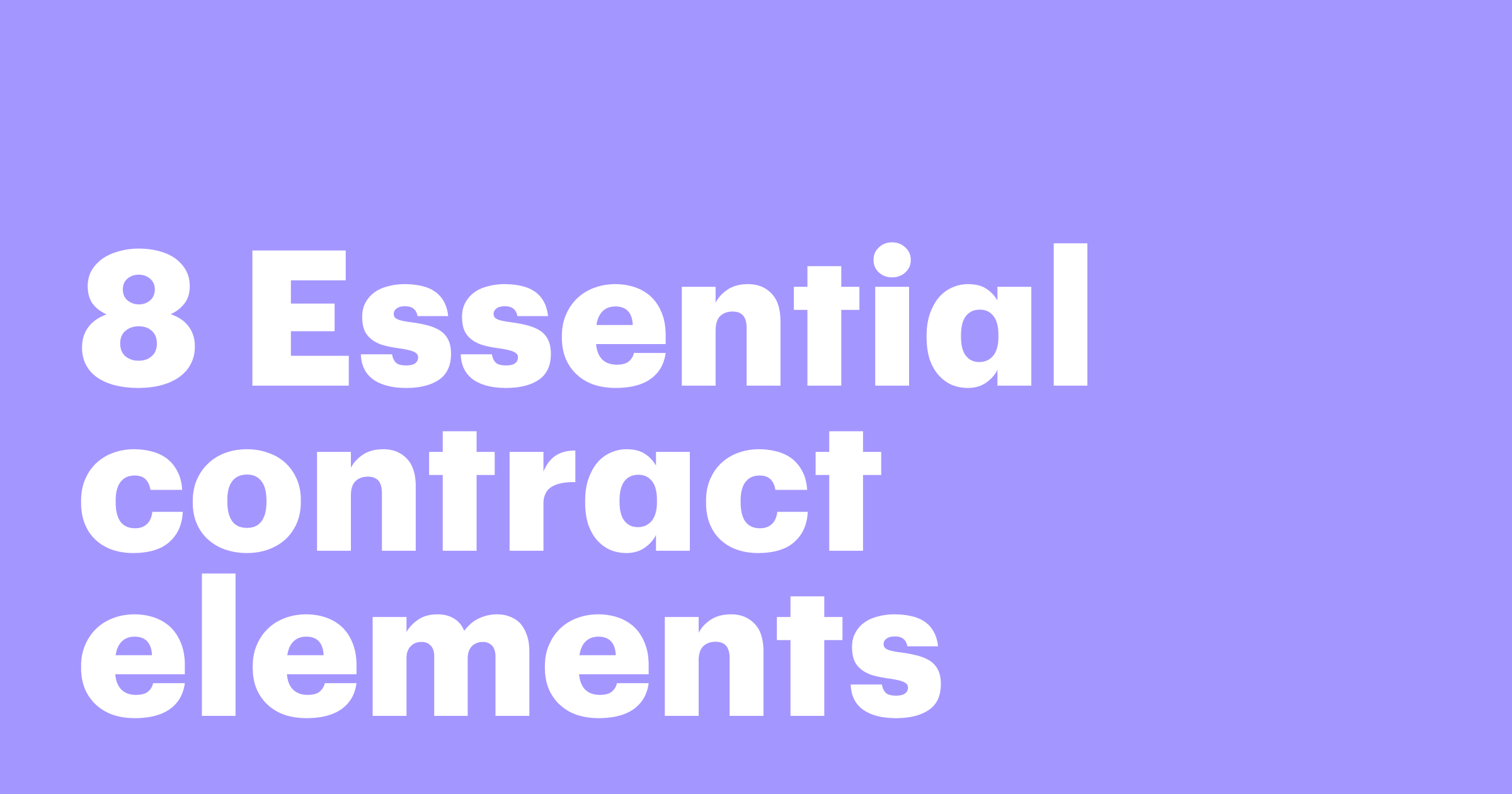 Featured: 8 Essential contract elements to double your document's credibility