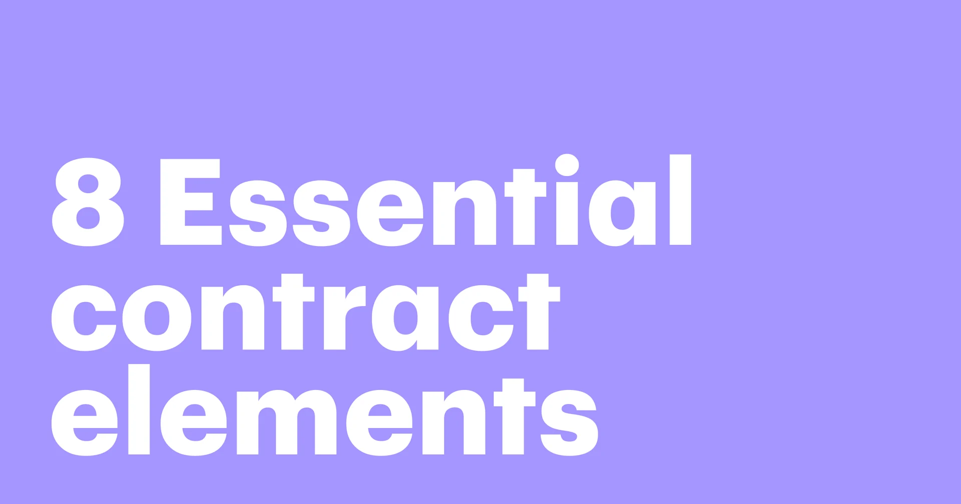 Featured: 8 Essential contract elements to double your document's credibility