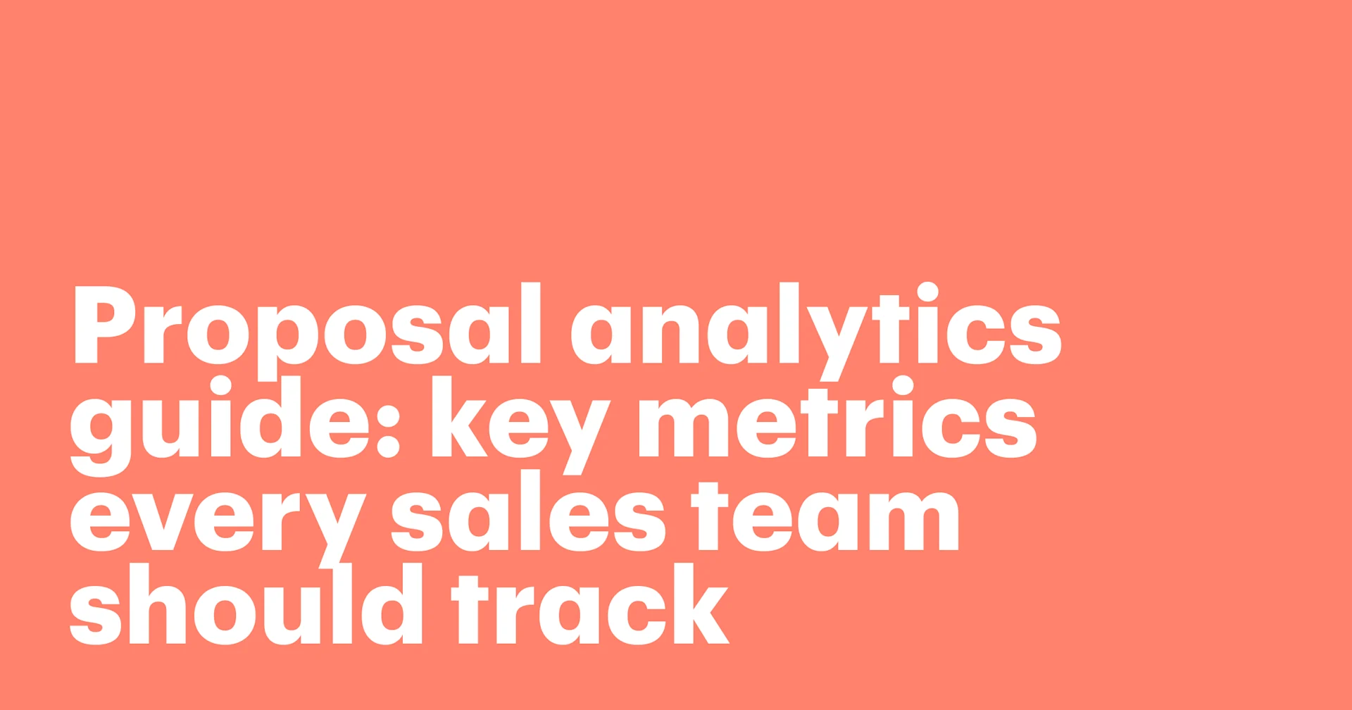 Proposal analytics guide: key metrics every sales team should track