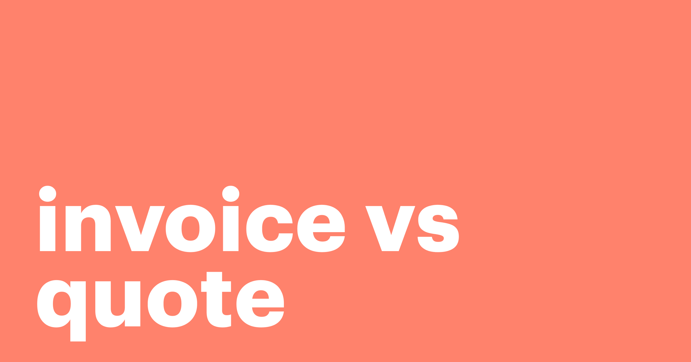 Featured: Your comprehensive guide to invoice vs quote