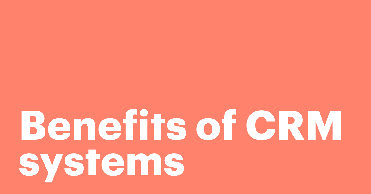 Featured: From lead to loyal customer: 7 Benefits of CRM systems