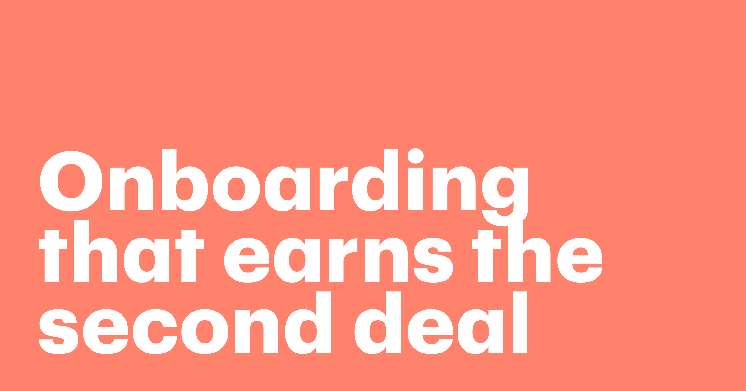 Featured: Onboarding that earns the second deal