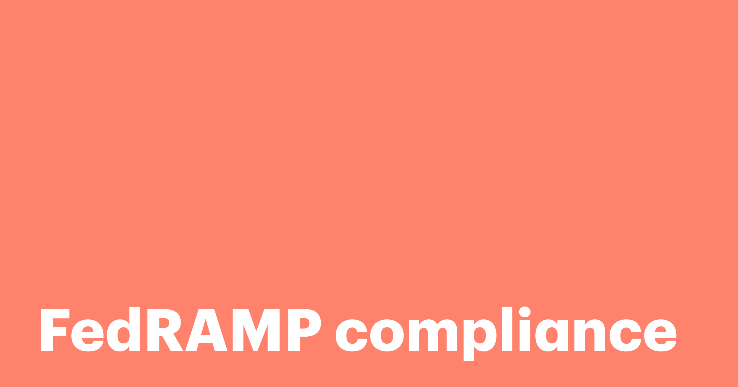 Featured: FedRAMP compliance: What it is and why it matters