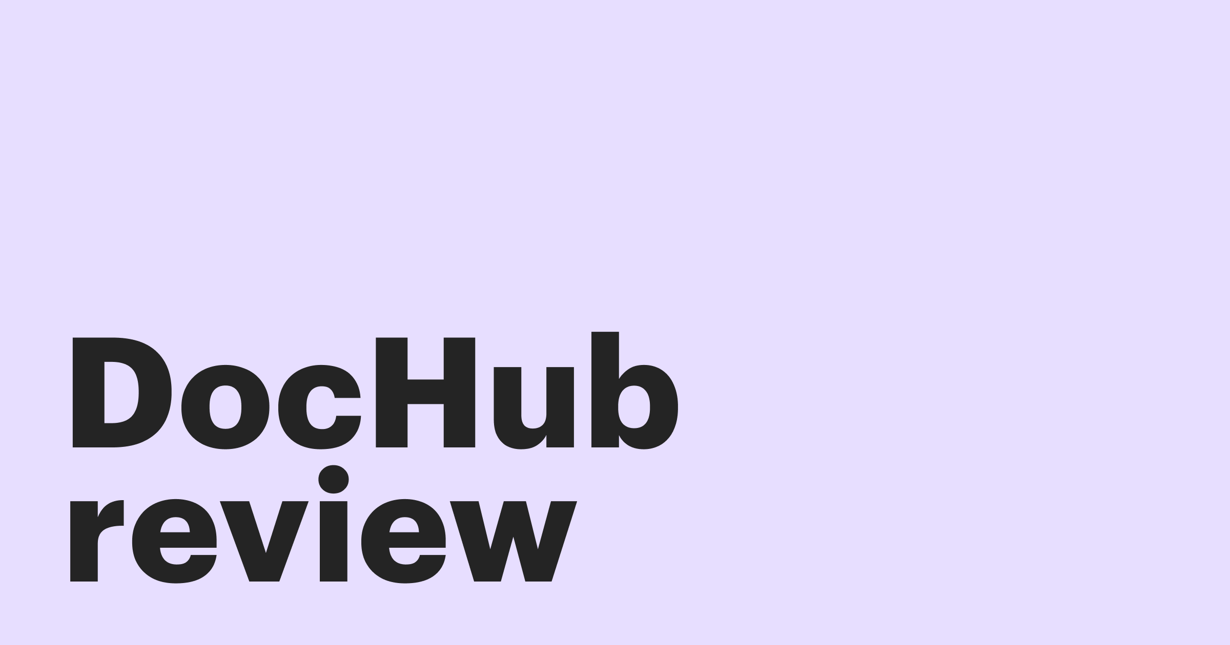 Featured: An in-depth Review of DocHub [features, ratings, pros and cons]