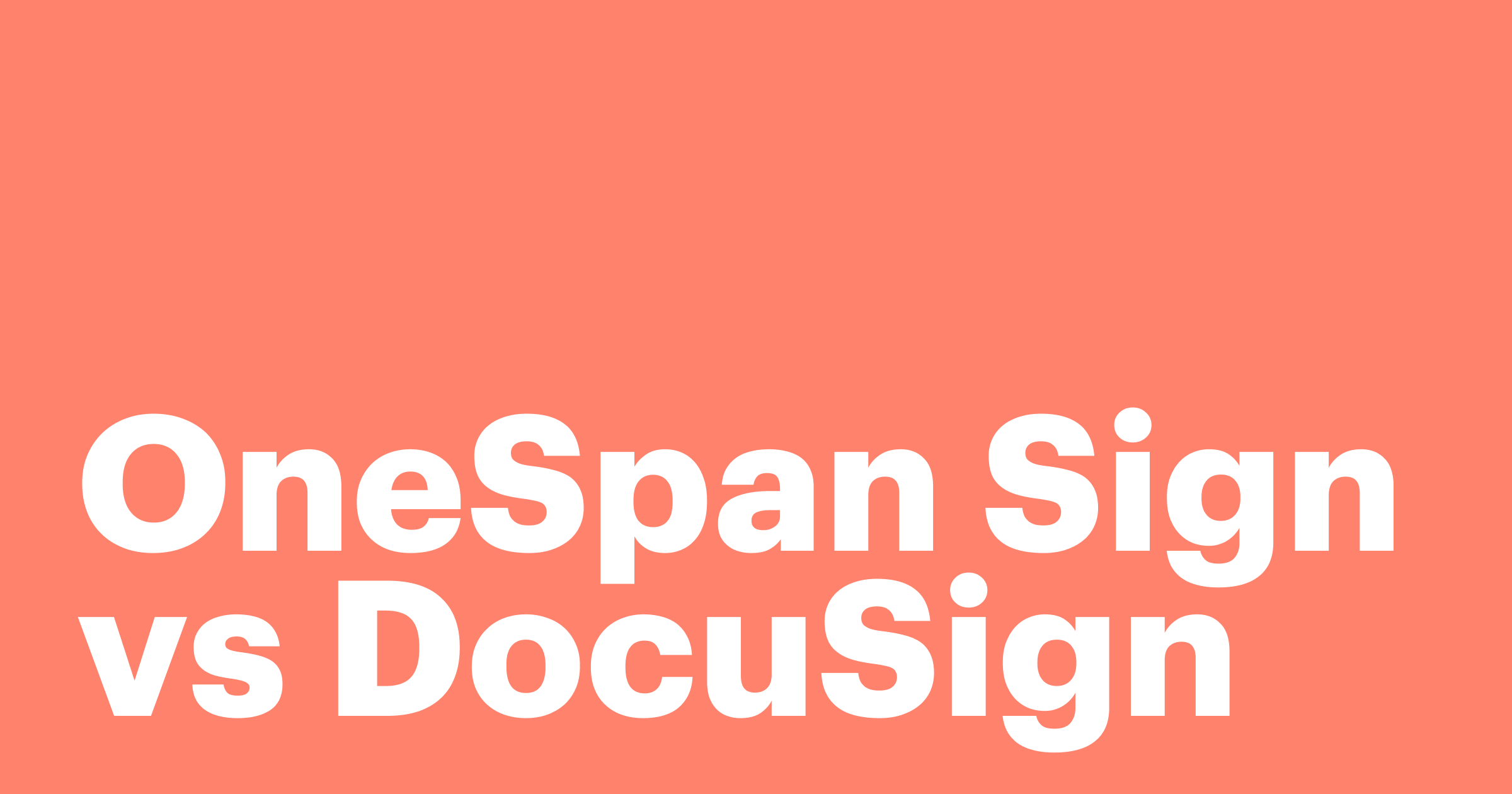 Featured: OneSpan Sign vs Docusign: How do these two eSign solutions square up