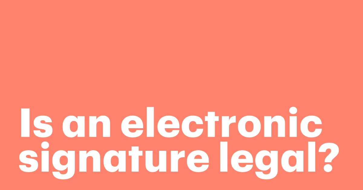 Featured: Is an electronic signature legal?