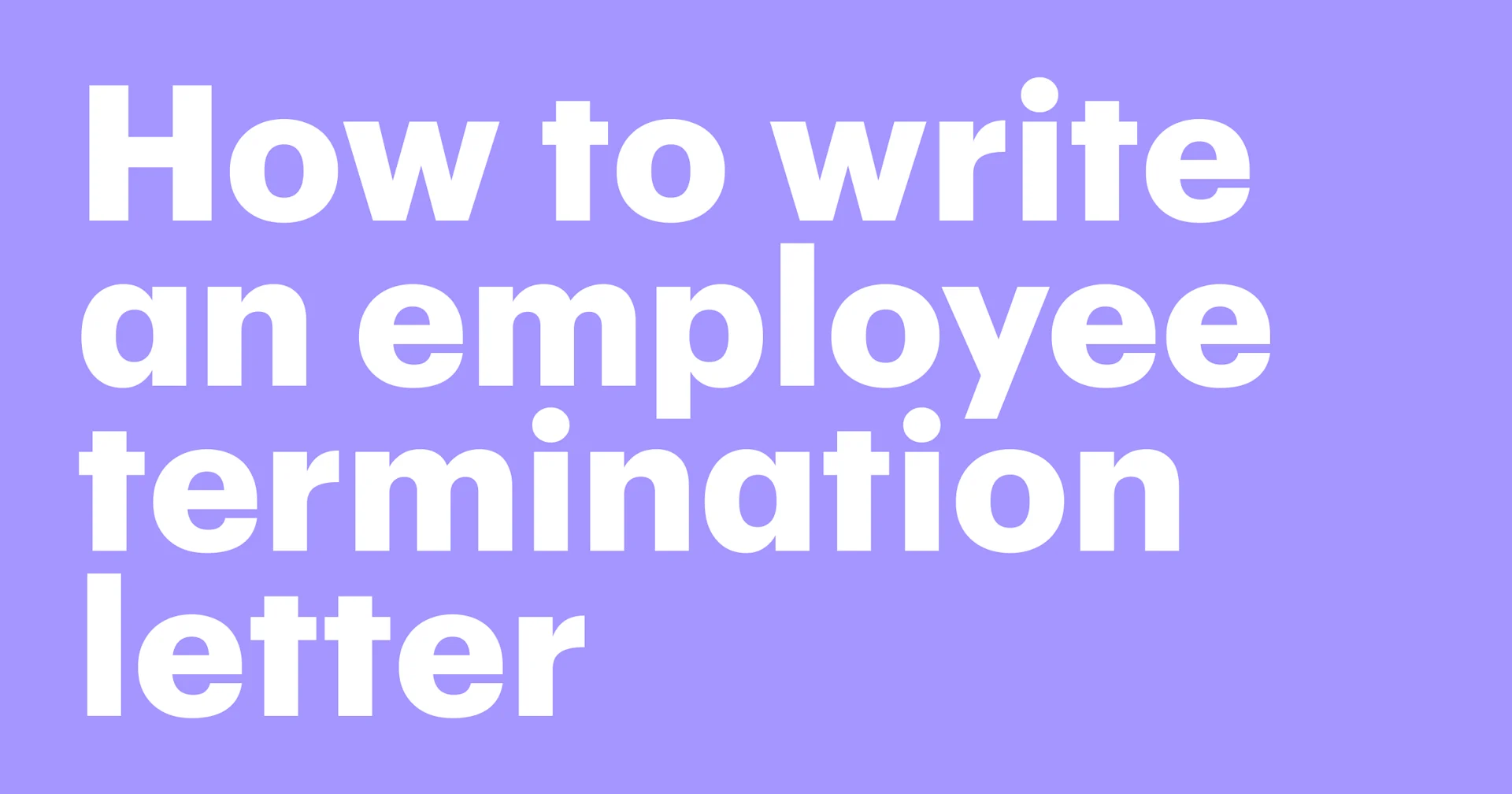 Featured: How to write an employee termination letter