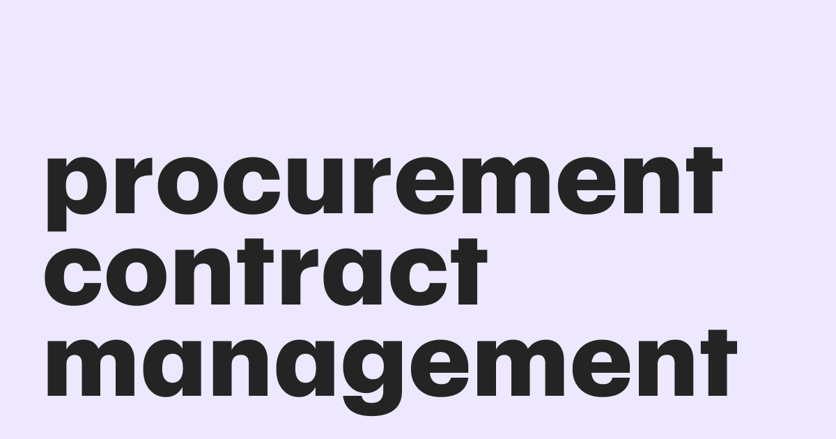 Featured: Procurement contract management explained and best practices