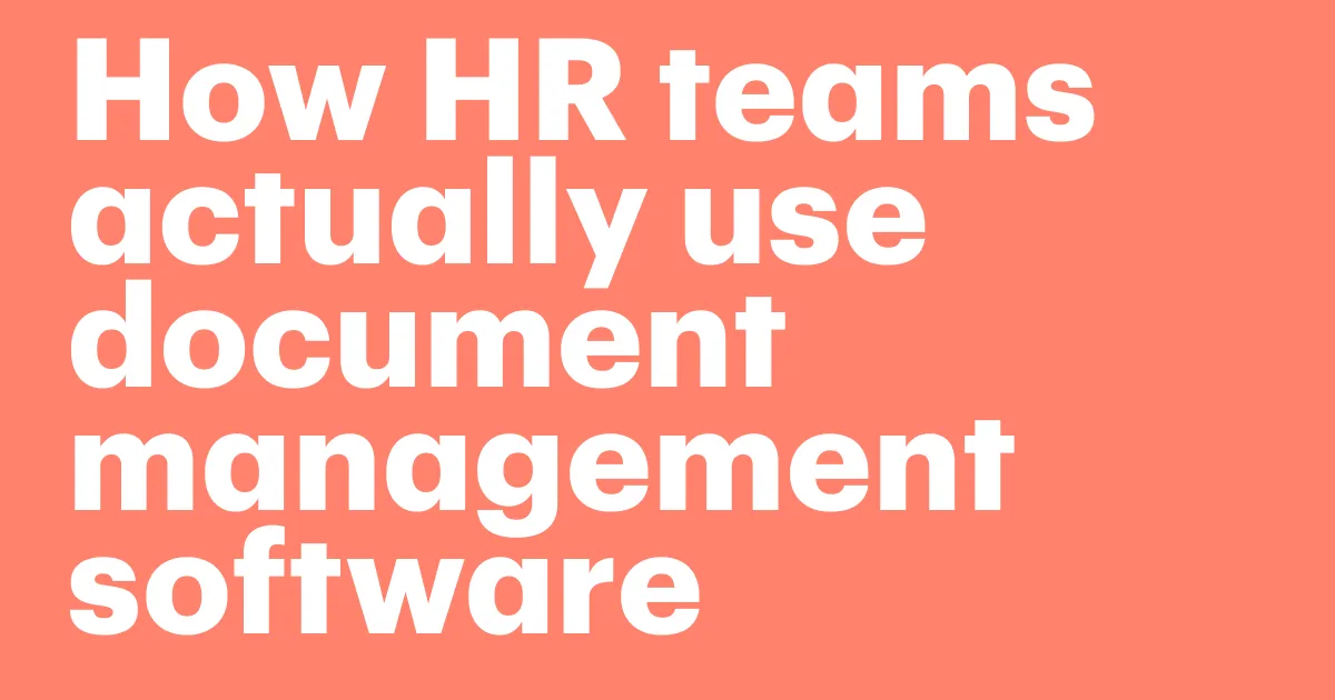 Featured: How HR teams actually use document management software (and why most tools fail them)