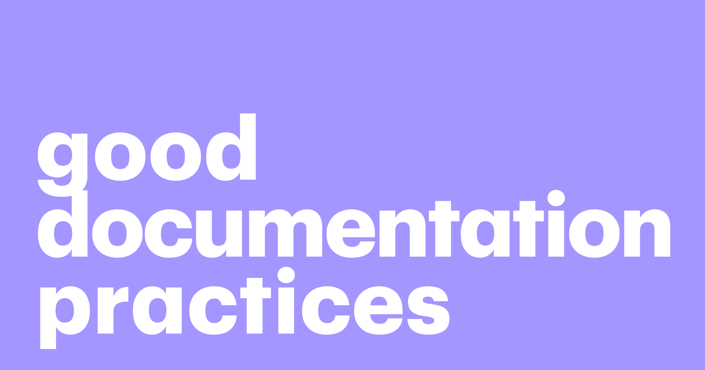 Featured: Exploring good documentation practices