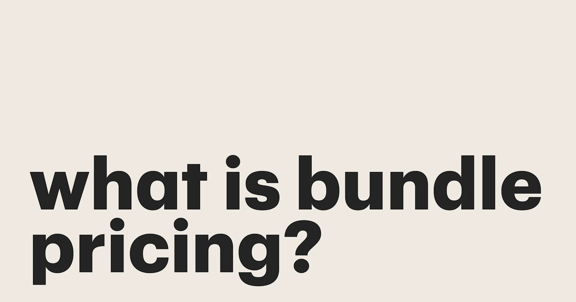 Featured: What is bundle pricing and should you be using it?
