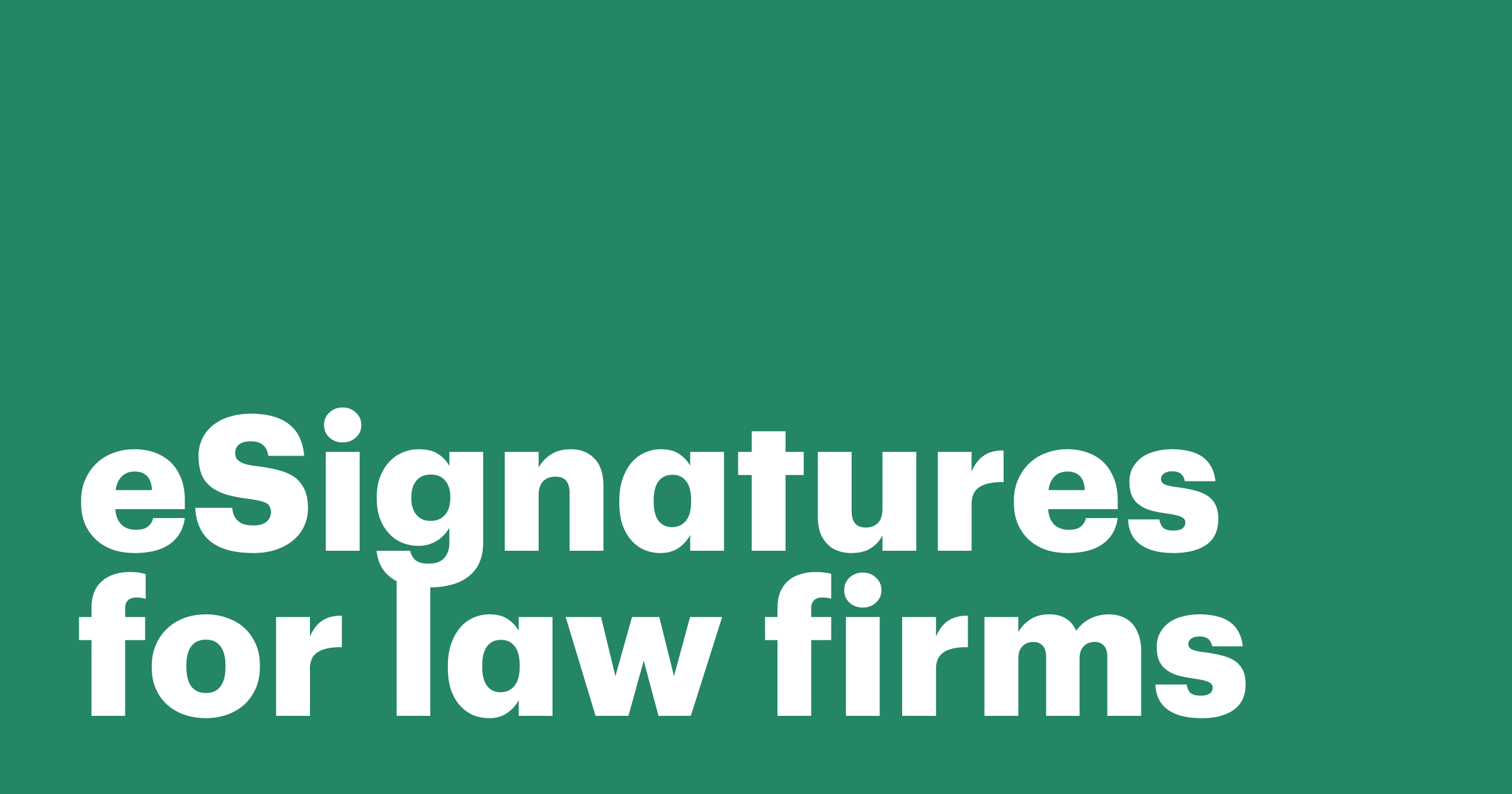 Featured: eSignatures for law firms: Simplifying secure legal document signing