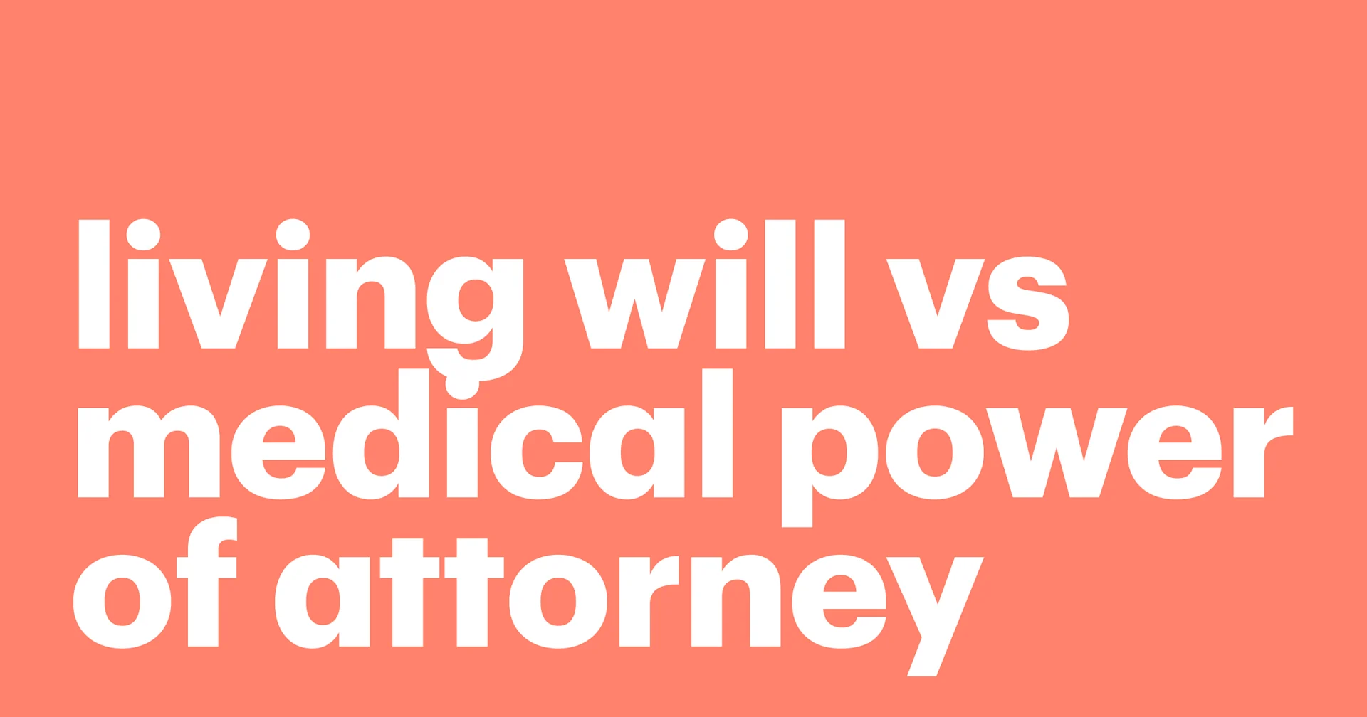 Featured: Living will vs. medical power of attorney (and other similar directives)
