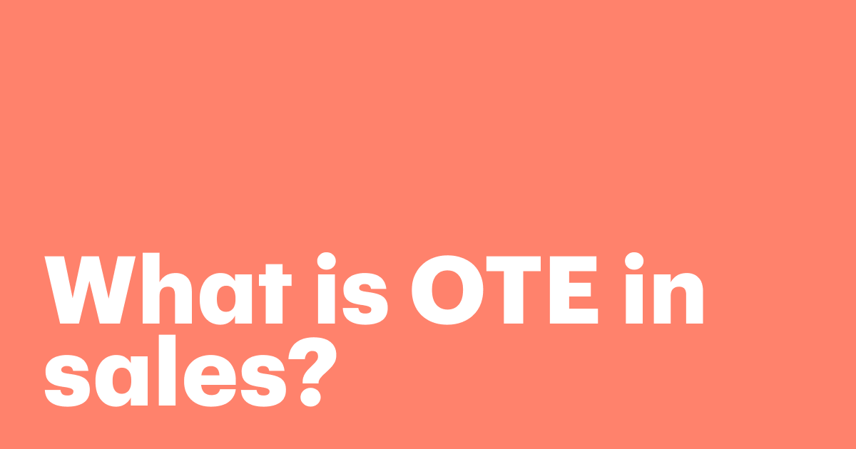 Featured: What is OTE in sales? A complete guide to on-target earnings