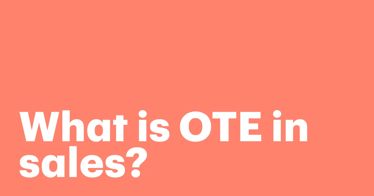 Featured: What is OTE in sales? A complete guide to on-target earnings