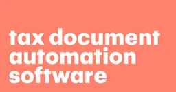 Featured: Tax document automation software — 5 top tools to consider