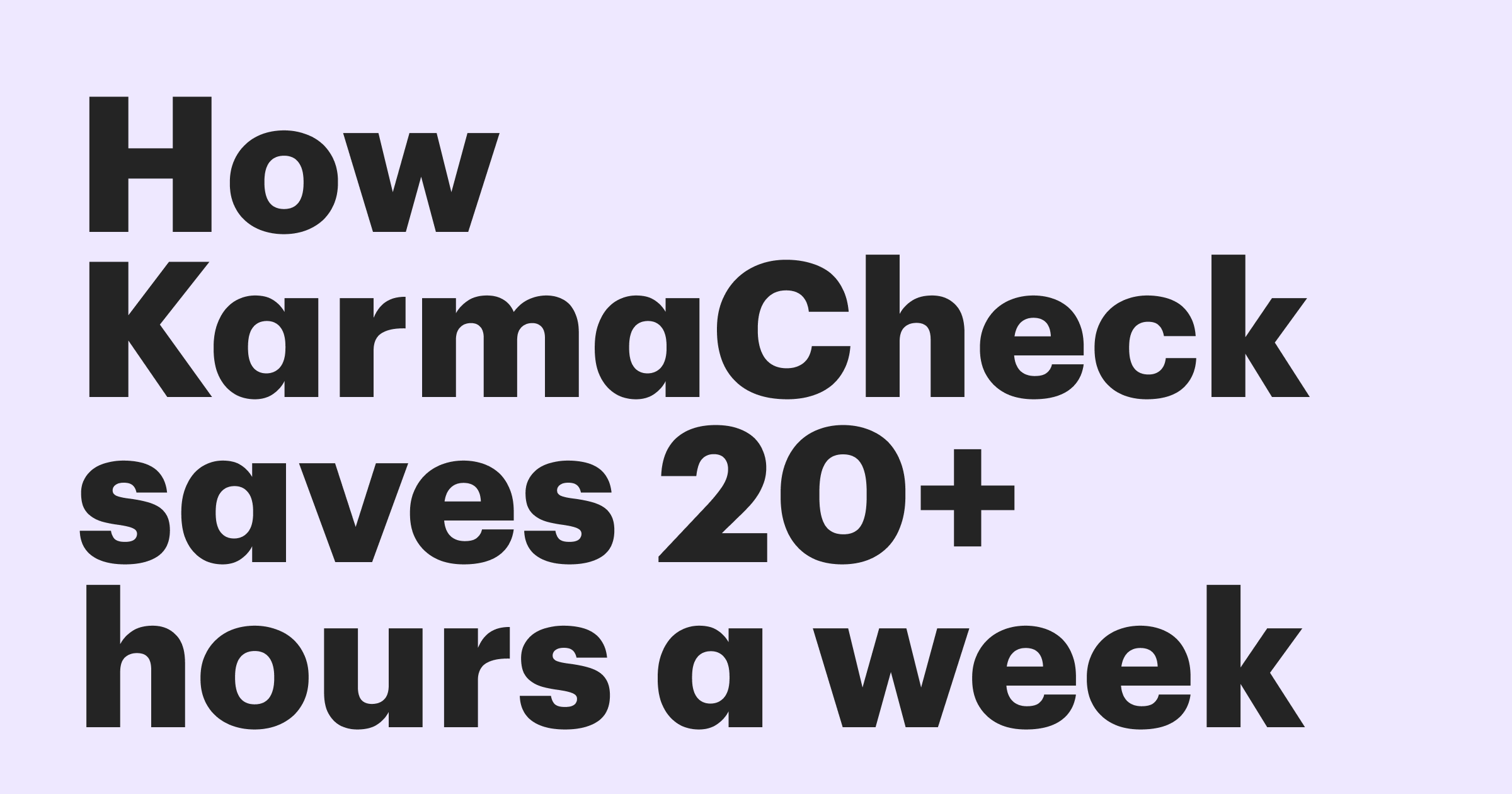 Featured: How KarmaCheck transformed contract management and saved 20+ hours a week