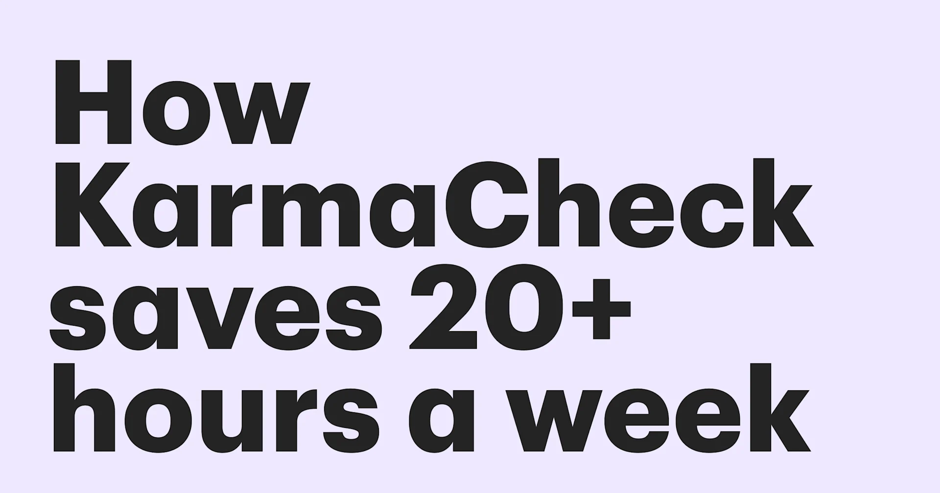 Featured: How KarmaCheck transformed contract management and saved 20+ hours a week