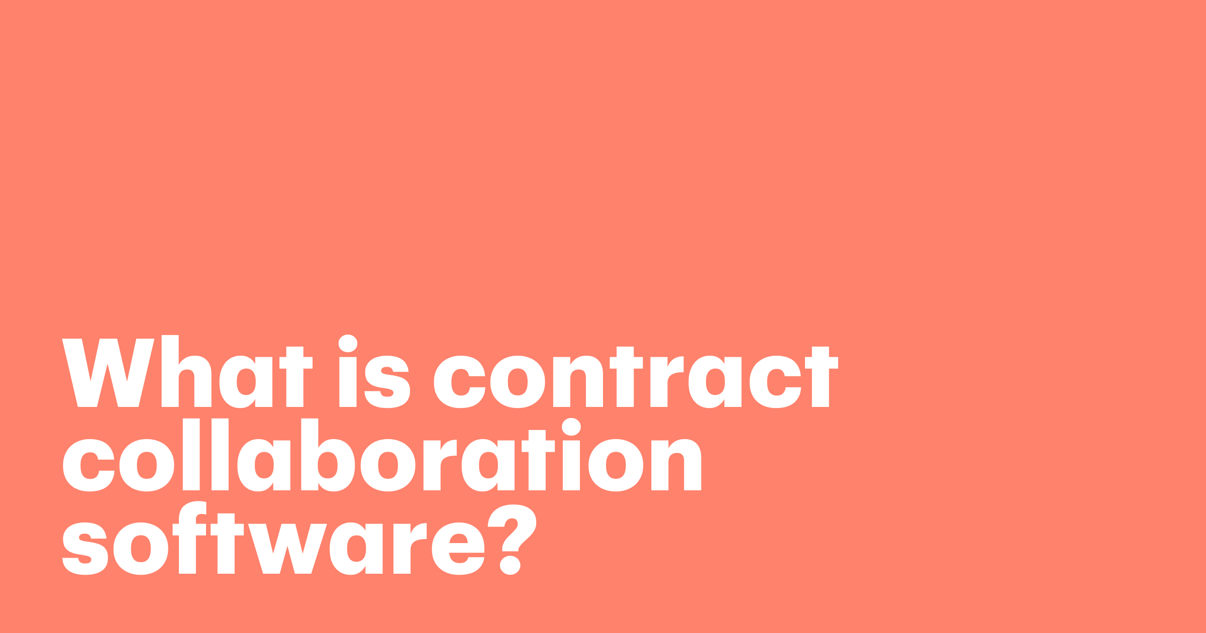 Featured: What is contract collaboration software? And when do you actually need it?