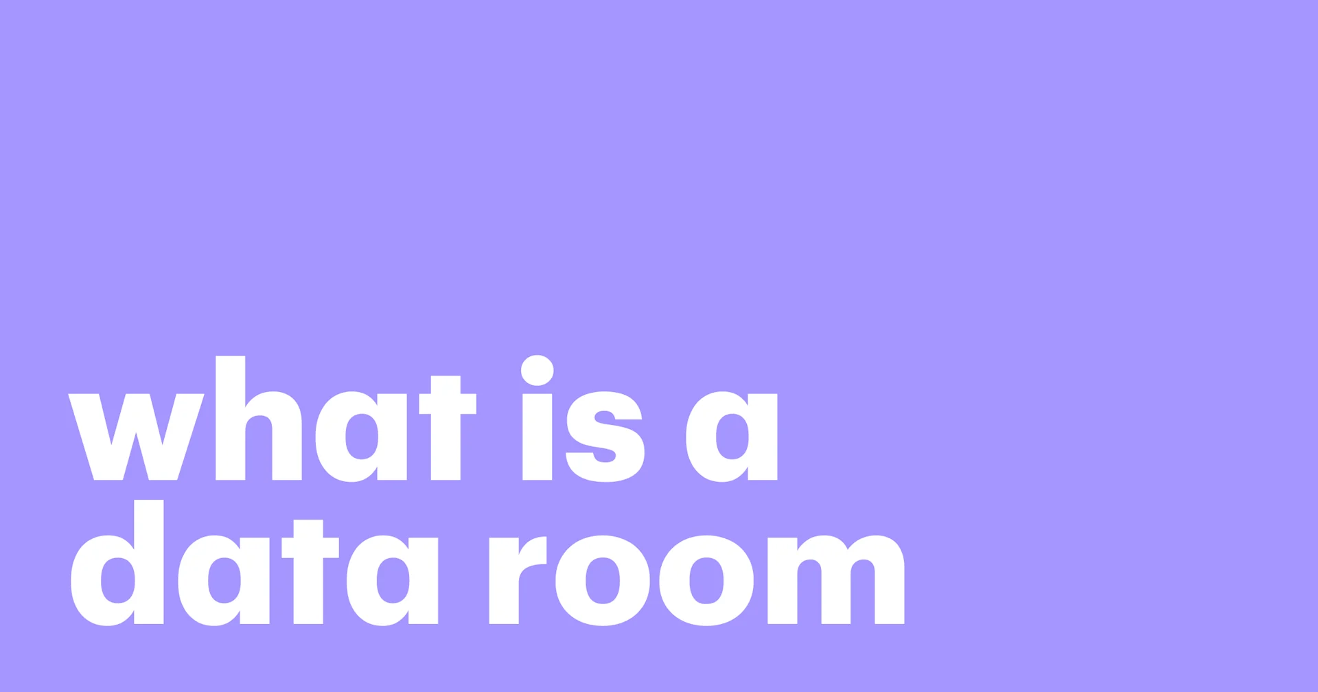 Featured: What is a data room: uses and definition