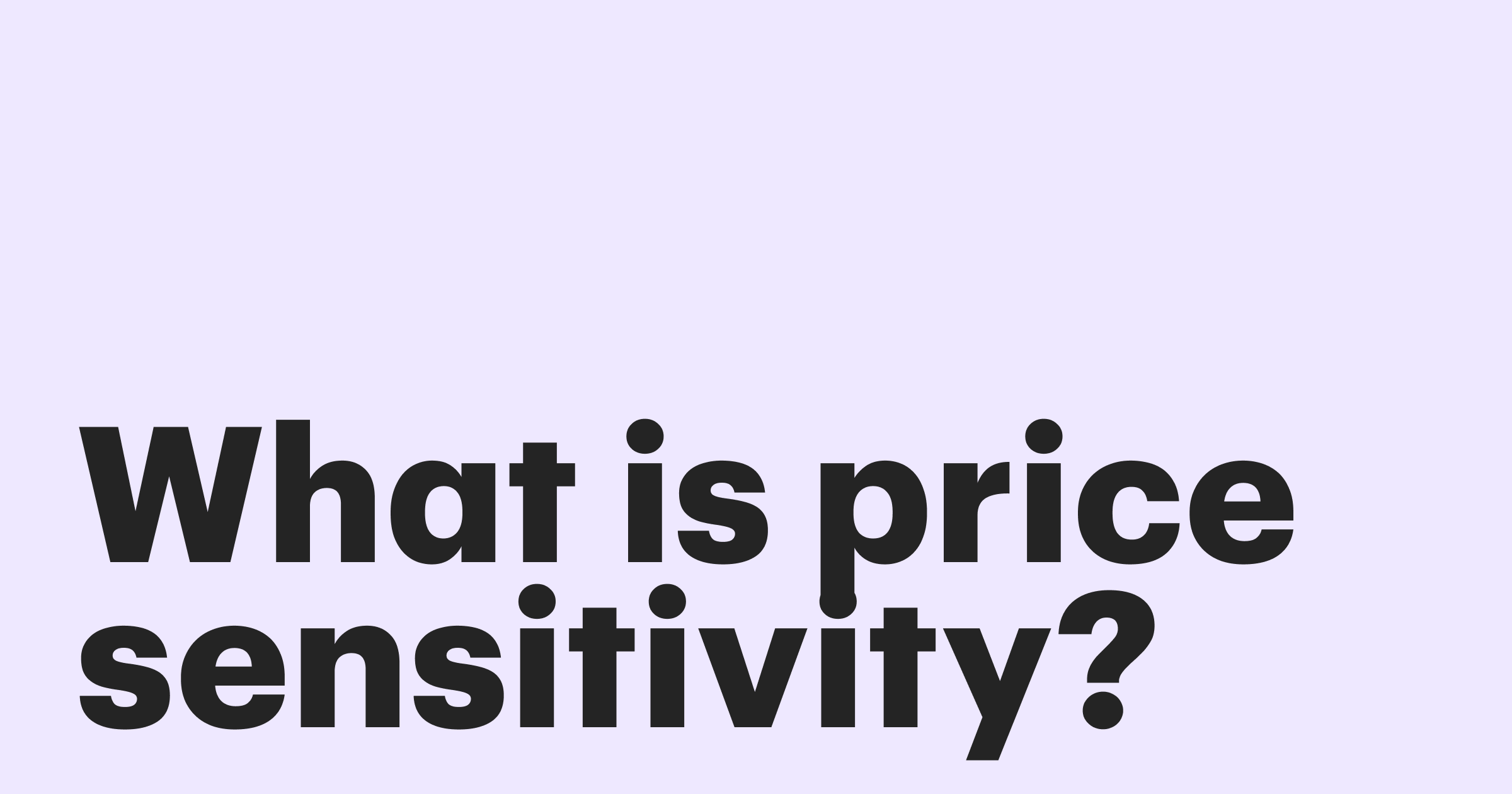 Featured: What is price sensitivity? How it affects sales and profitability