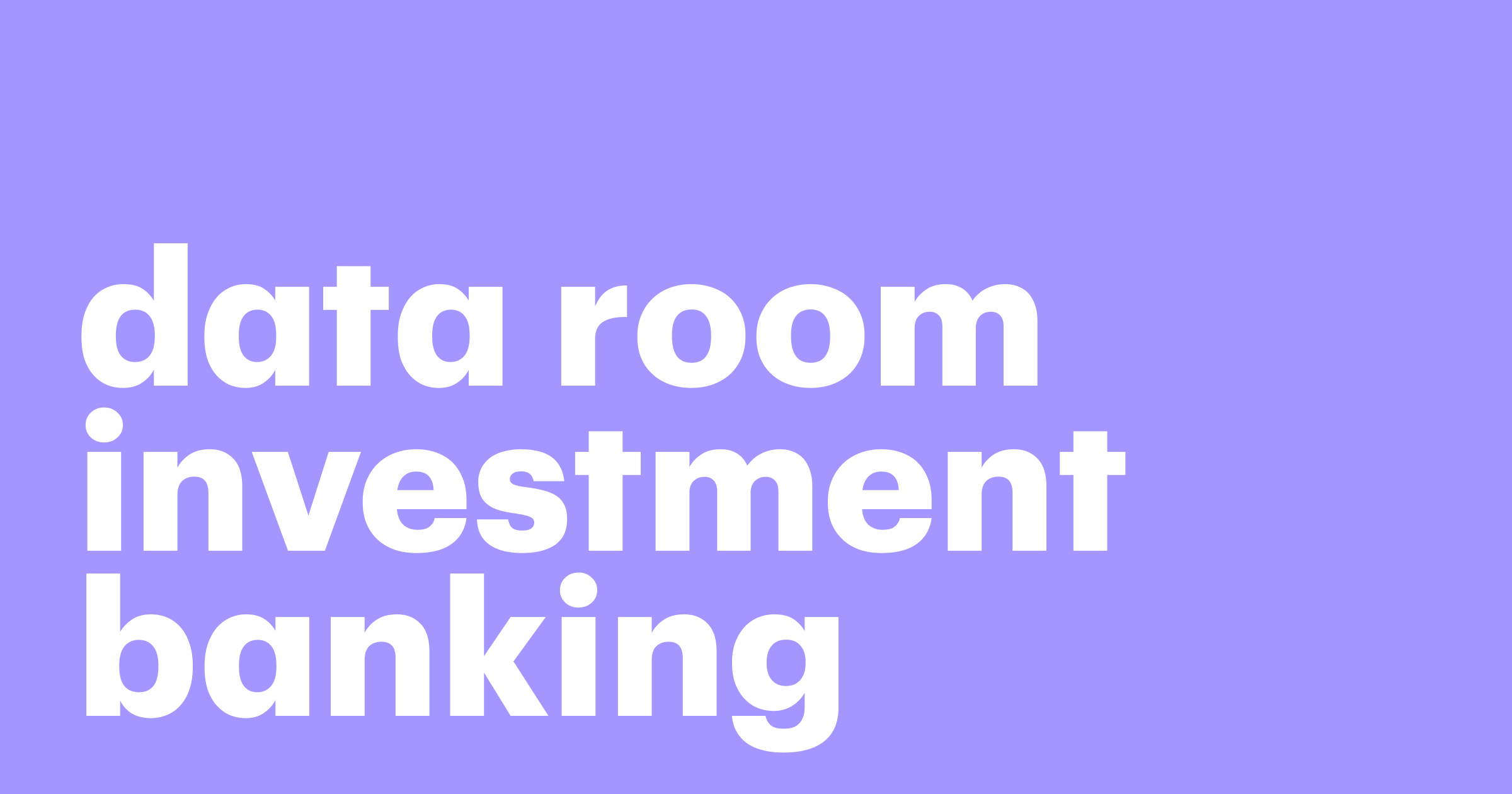 Featured: How virtual data rooms benefit modern investment banking