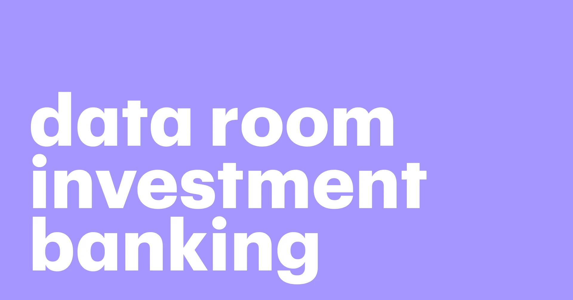 Featured: How virtual data rooms benefit modern investment banking