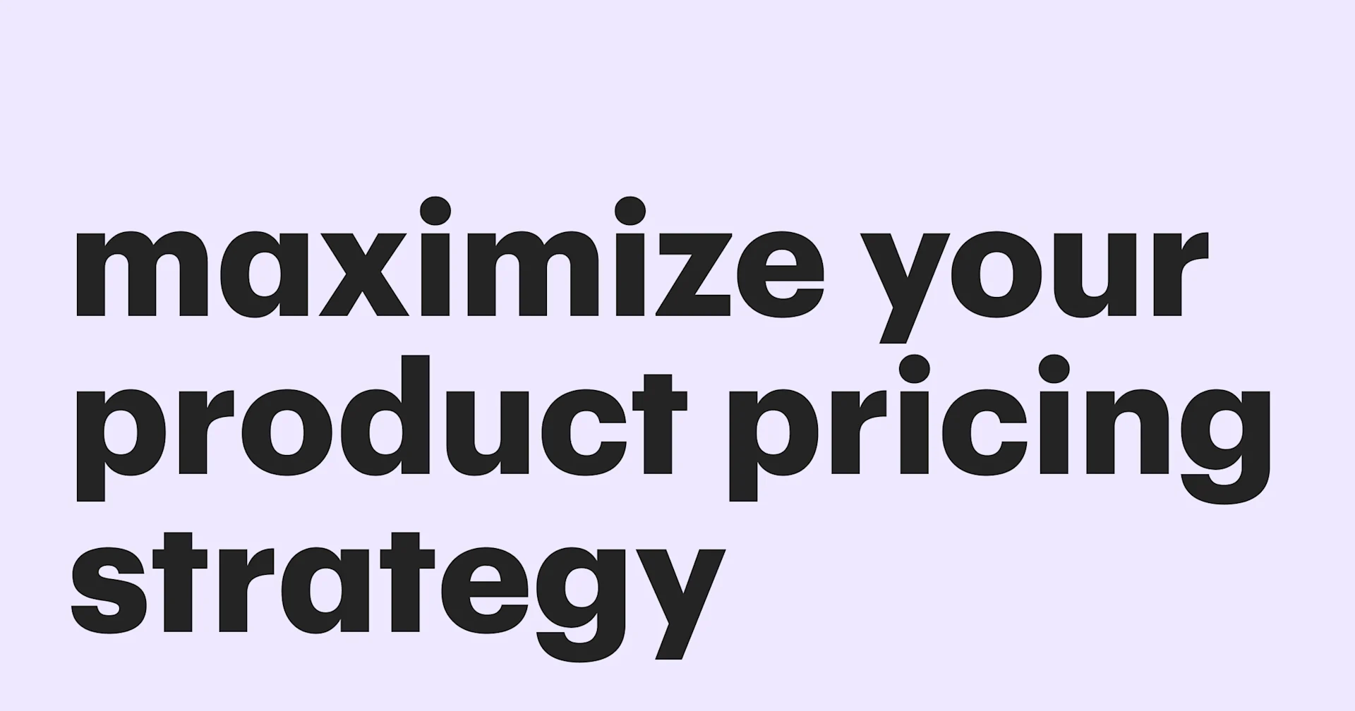 Featured: 4 ways to maximize your product pricing strategy