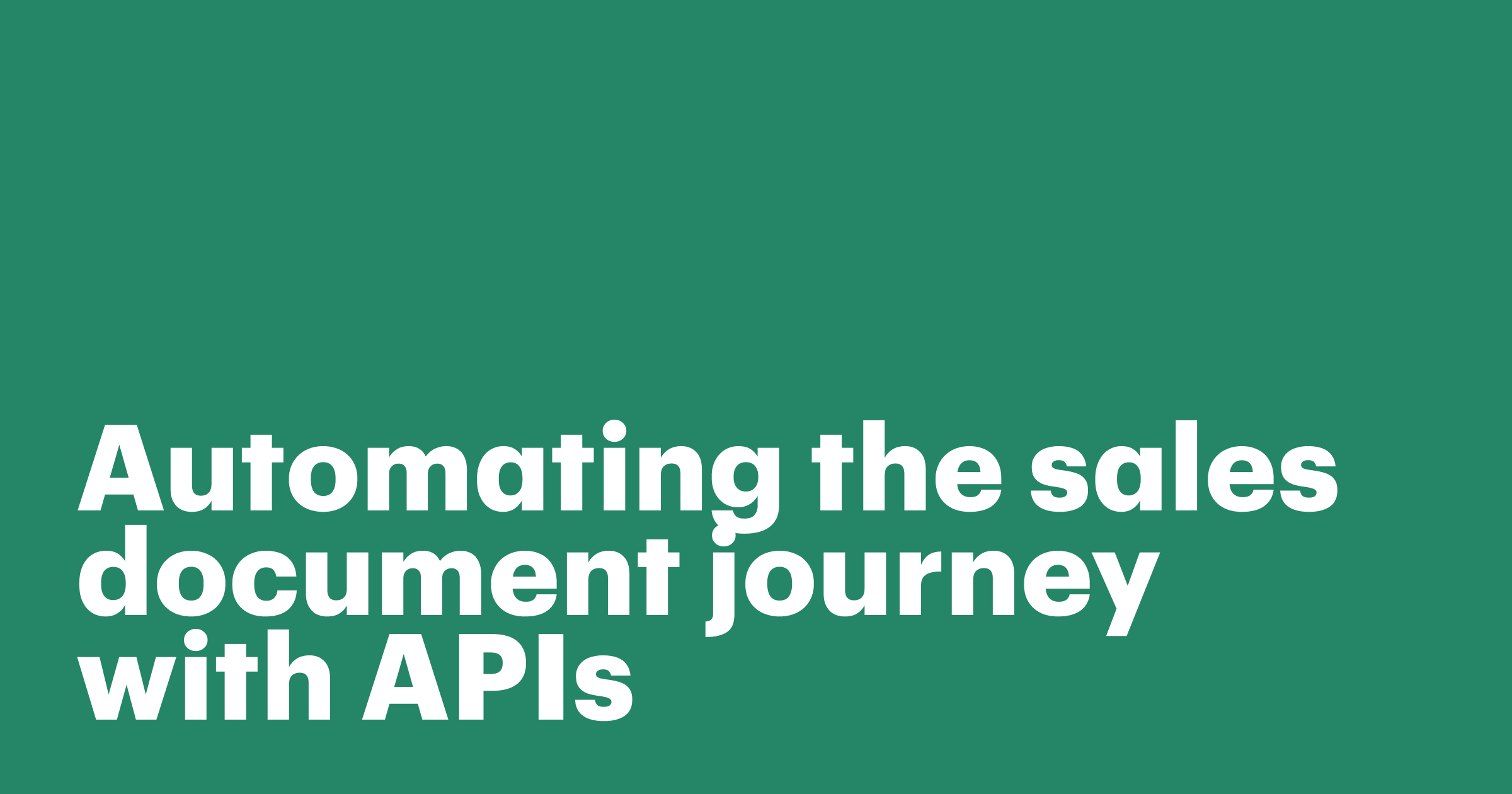 Featured: Automating the sales document journey with APIs
