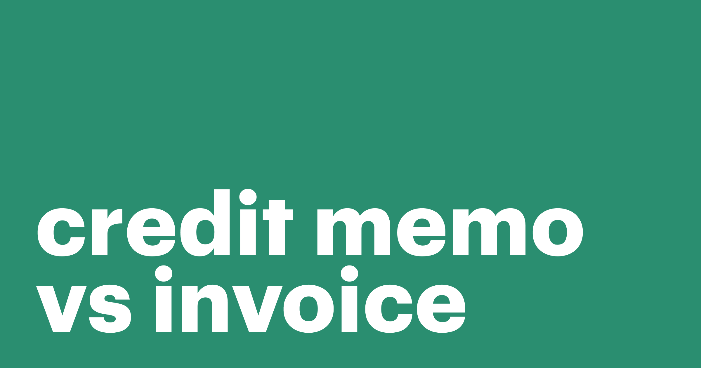 Featured: A comparison guide to credit memos vs. invoices