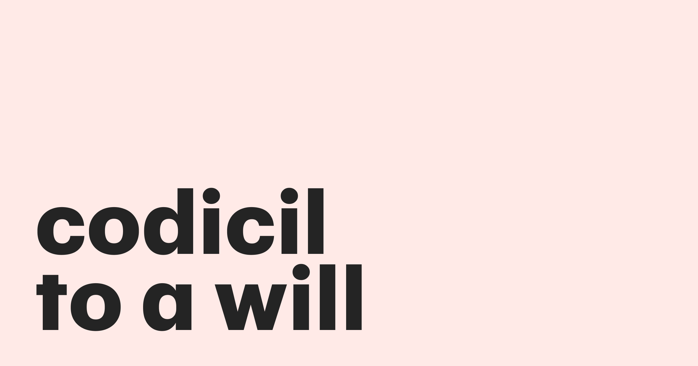 Featured: What is a codicil to a will, how can you write one, and why might you want to?