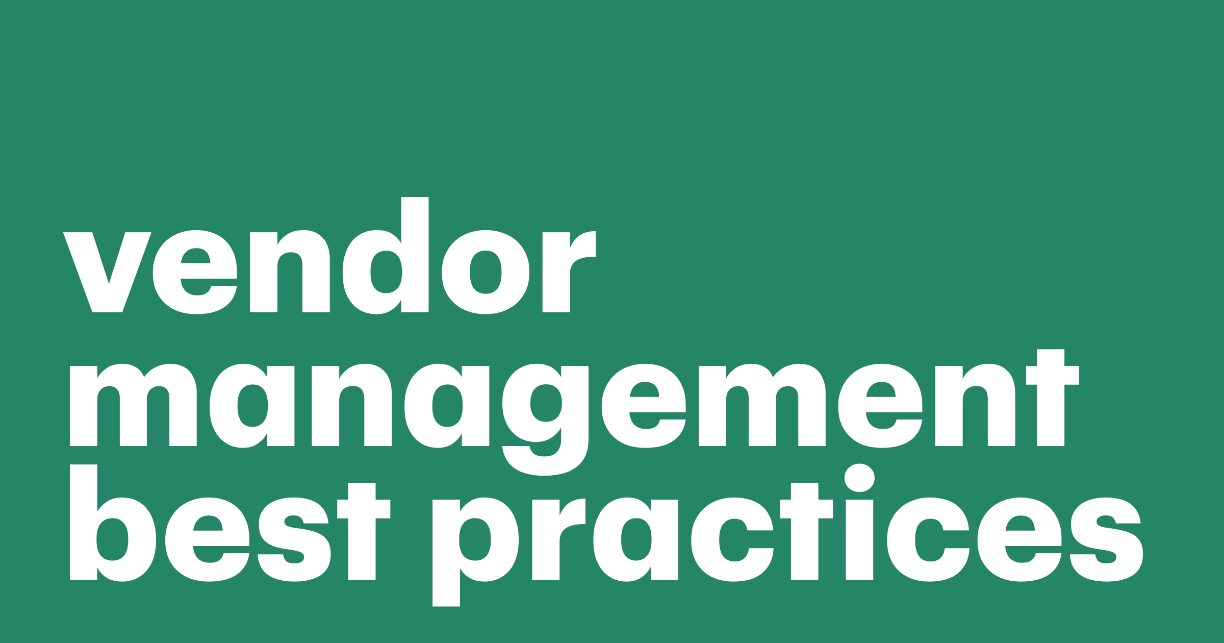 Featured: Sensible vendor management best practices for businesses