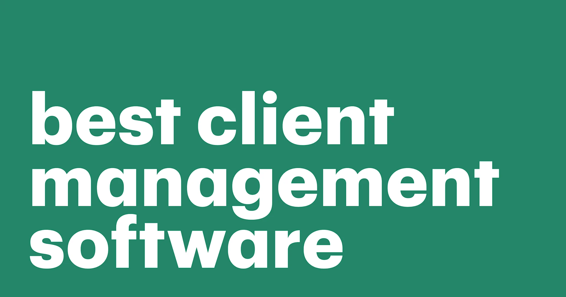 Featured: The 8 best client management software platforms