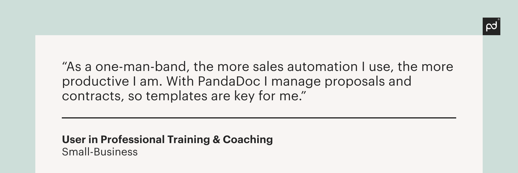 Testimonial from a G2 user in Professional Training &amp; Coaching expressing satisfaction with PandaDoc sales automation features