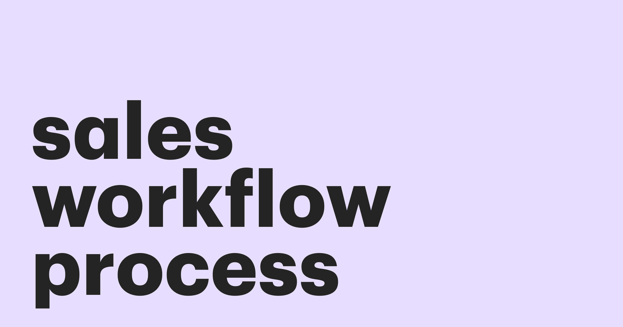 Sales Workflow Process: Definition, Stages, Best Practices