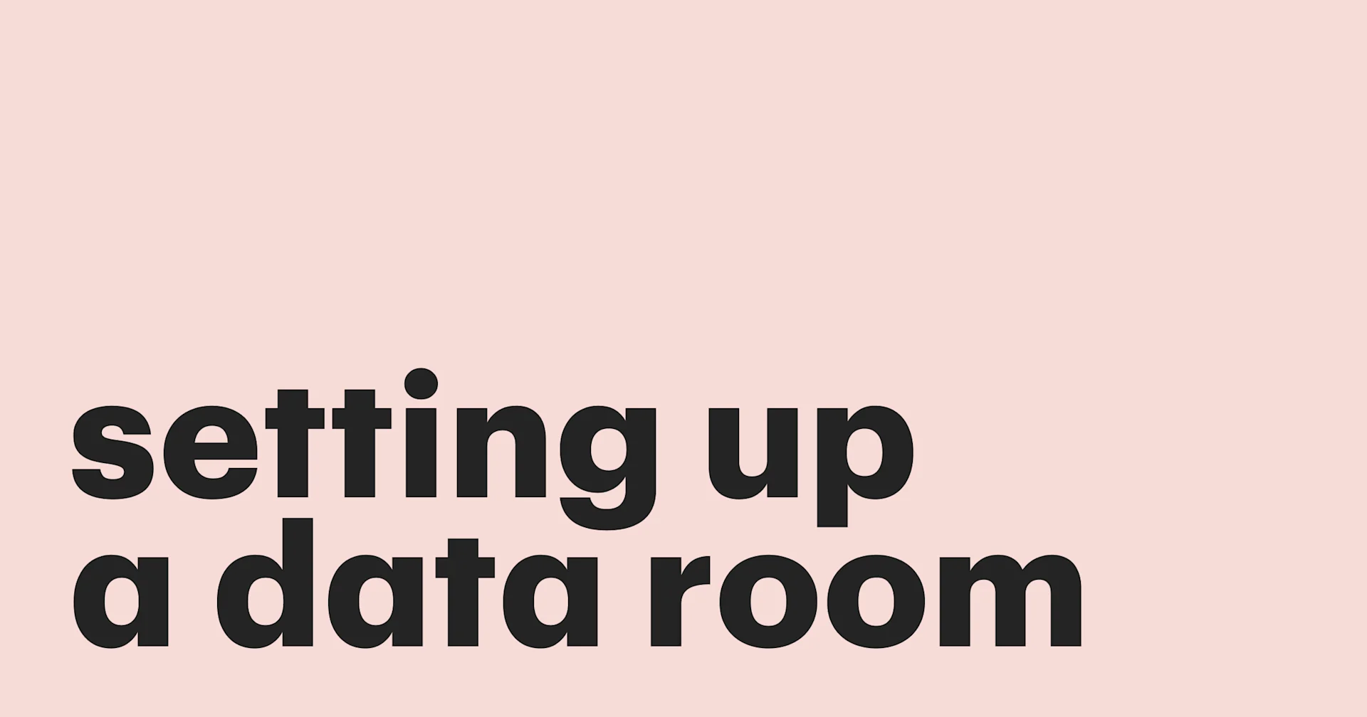 Featured: How to set up a data room: tips and best practices