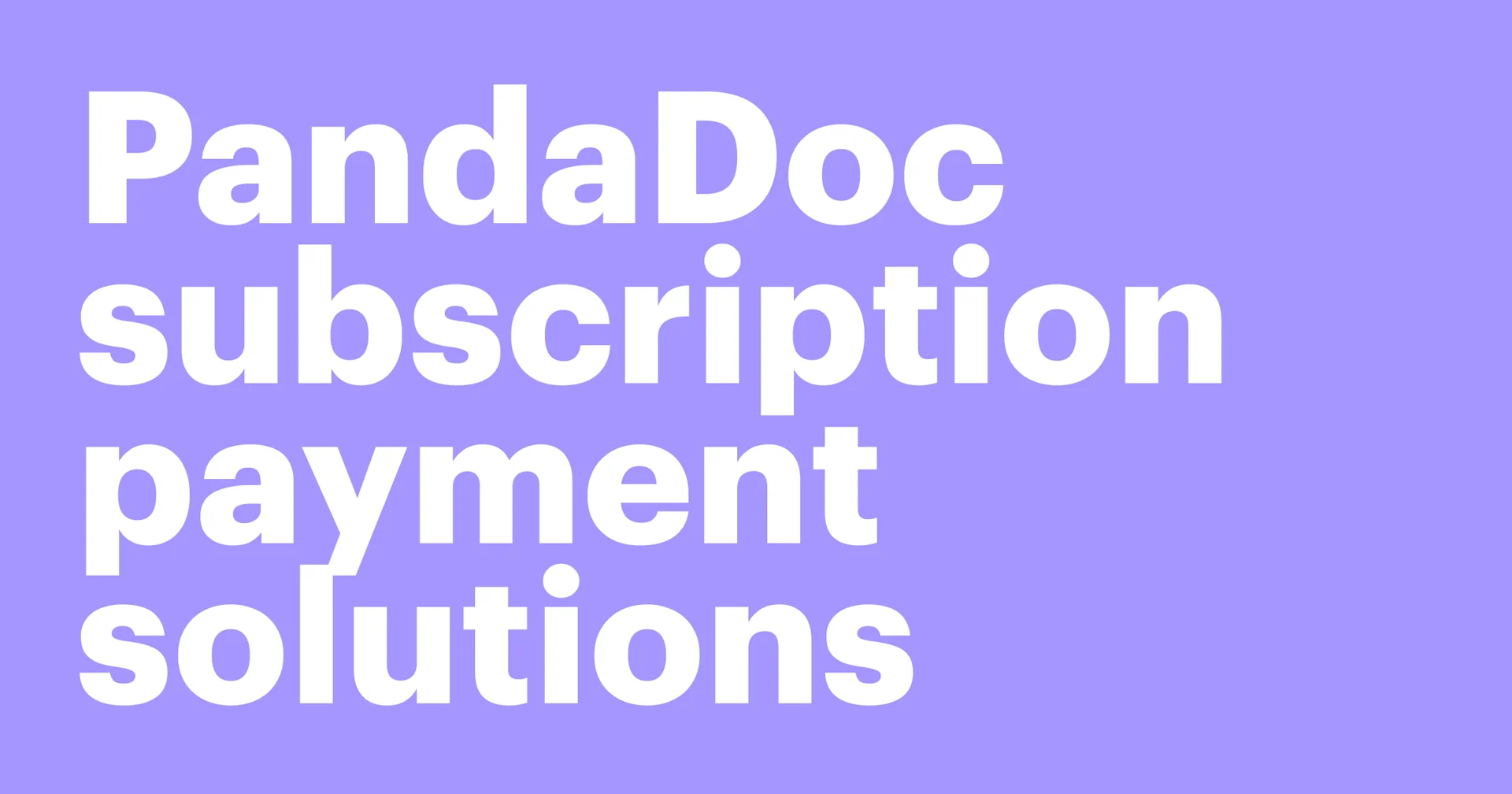 Featured: PandaDoc subscription payment solutions