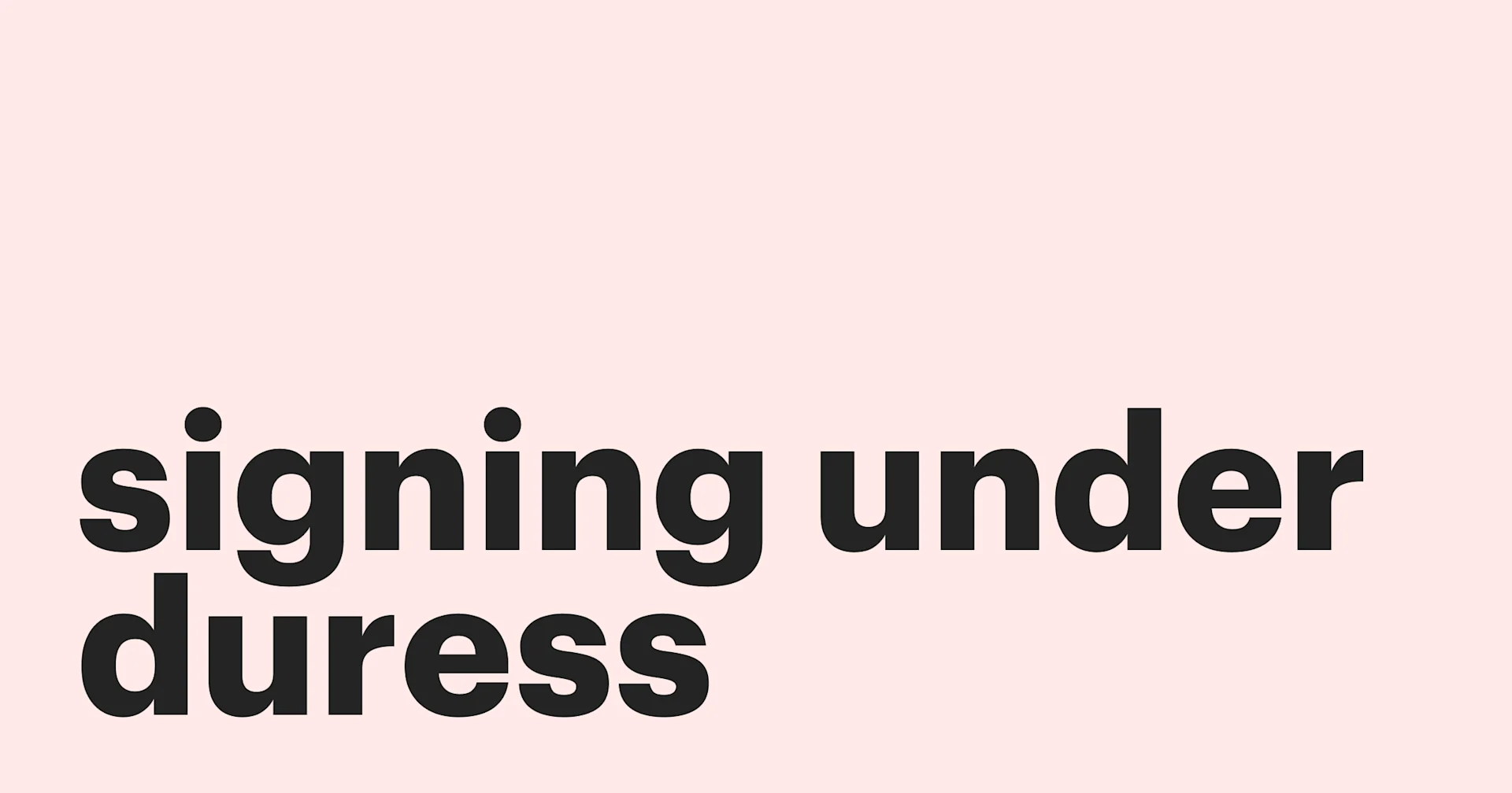 Featured: Signing under duress and how to prove it