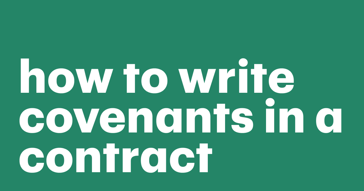 Featured: How to write covenants in a contract: a simple guide to definition, examples, and types 