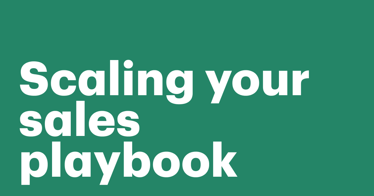 Featured: Scaling your sales playbook: How to keep quality high as your team grows