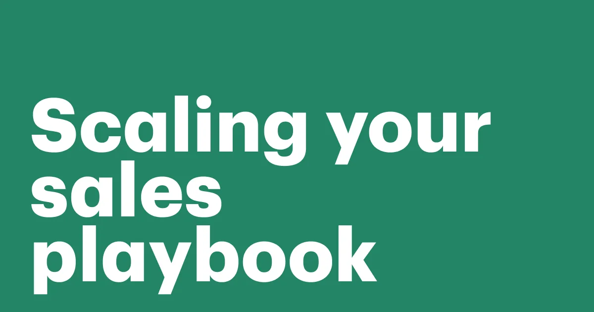 Featured: Scaling your sales playbook: How to keep quality high as your team grows