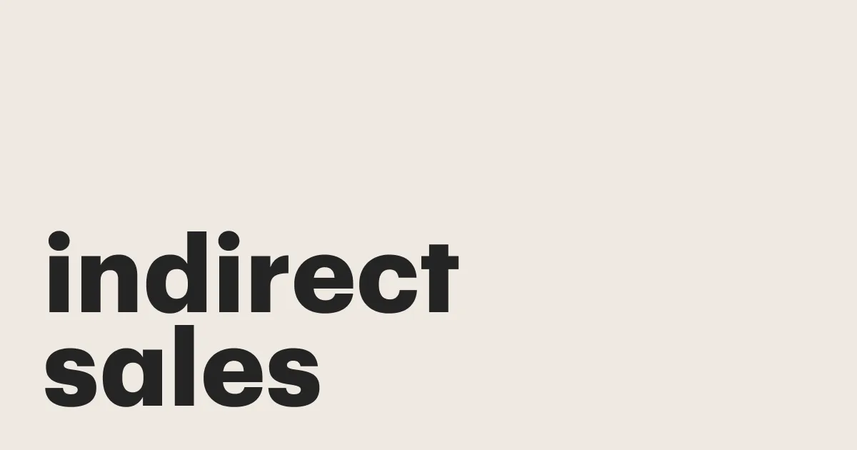 Featured: Indirect sales can boost revenue while minimizing costs to your business – use our guide to find out how